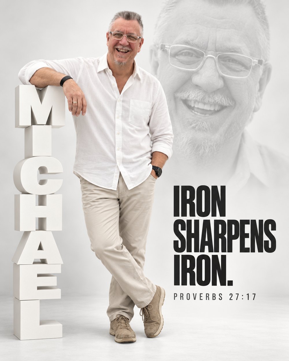 Michael Wheeler, smiling, leaning against dimensional letters spelling
                MICHAEL, beside the words: Iron sharpens iron. Proverbs 27:17